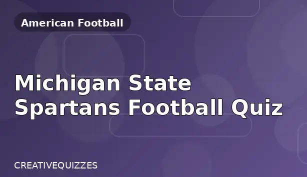 Michigan State Spartans Football Quiz