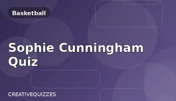 Sophie Cunningham Quiz