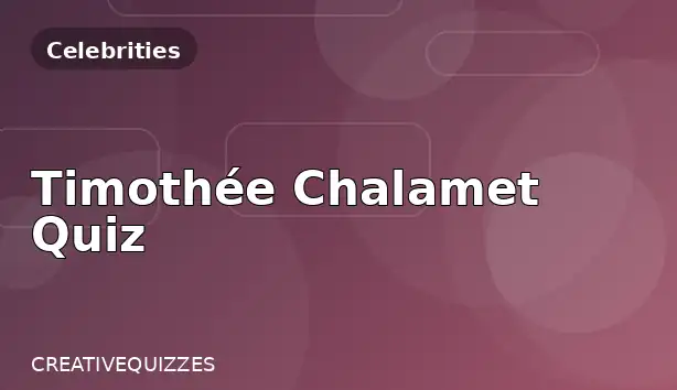 Timothée Chalamet Quiz