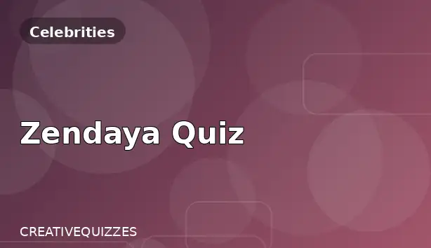 Zendaya Quiz