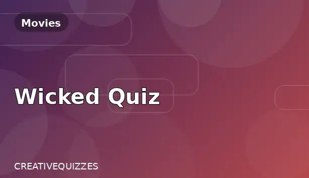 Wicked Quiz