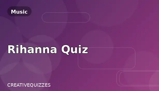 Rihanna Quiz
