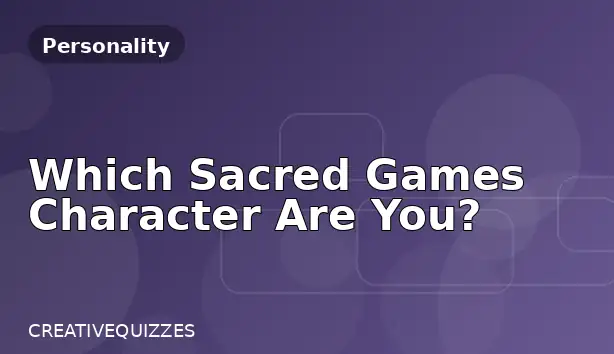 Which Sacred Games Character Are You?