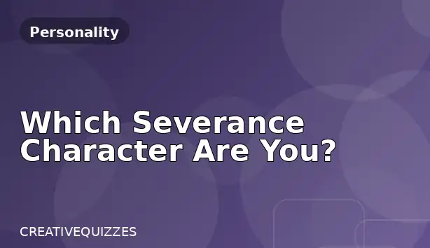 Which Severance Character Are You?