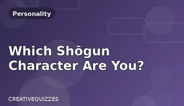 Which Shōgun Character Are You?