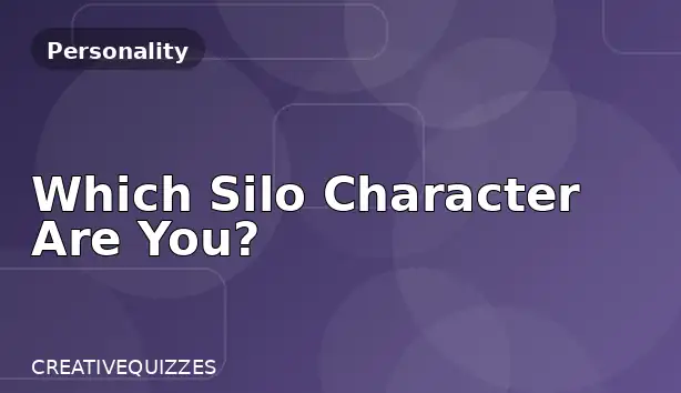 Which Silo Character Are You?