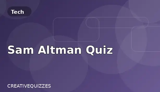 Sam Altman Quiz