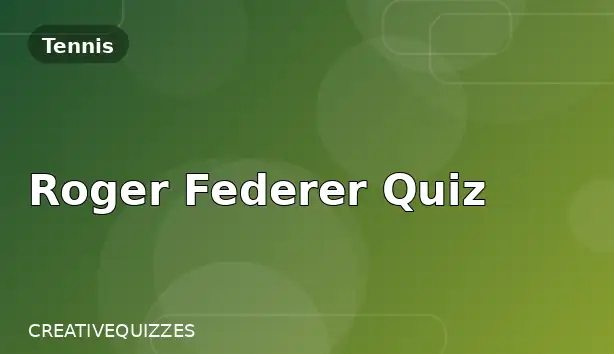 Roger Federer Quiz