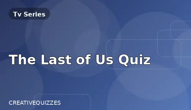 The Last of Us Quiz